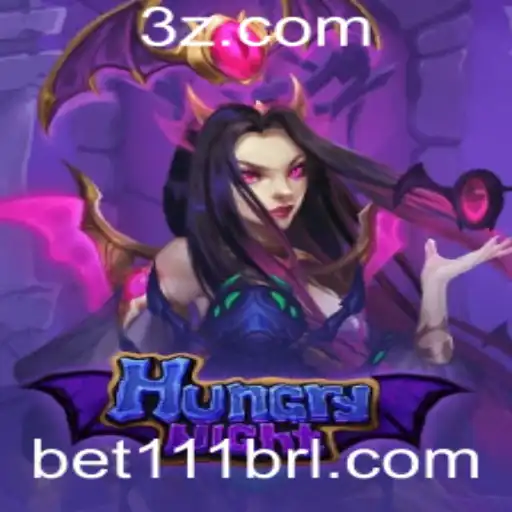 Descubra o Fascinante Jogo HungryNight e a Estratégia Bet 111